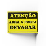 PLACA DE ATENÇÃO: ABRA A PORTA DEVAGAR 20cm X 30cm X 2mm