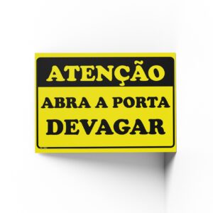 PLACA DE ATENÇÃO: ABRA A PORTA DEVAGAR 20cm X 30cm X 2mm