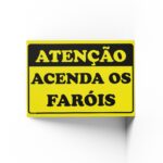 PLACA DE ATENÇÃO: ACENDA OS FARÓIS 20cm X 30cm X 2mm