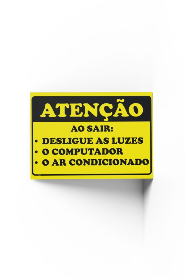 PLACA DE ATENÇÃO: AO SAIR 20cm X 30cm X 2mm