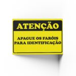 PLACA DE ATENÇÃO: APAGUE OS FARÓIS 20 cm X 30cm X 2mm
