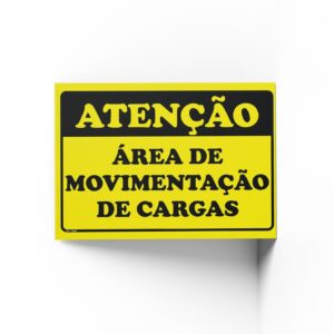PLACA DE ATENÇÃO: ÁREA DE MOVIMENTAÇÃO DE CARGAS 20 cm X 30cm X 2mm